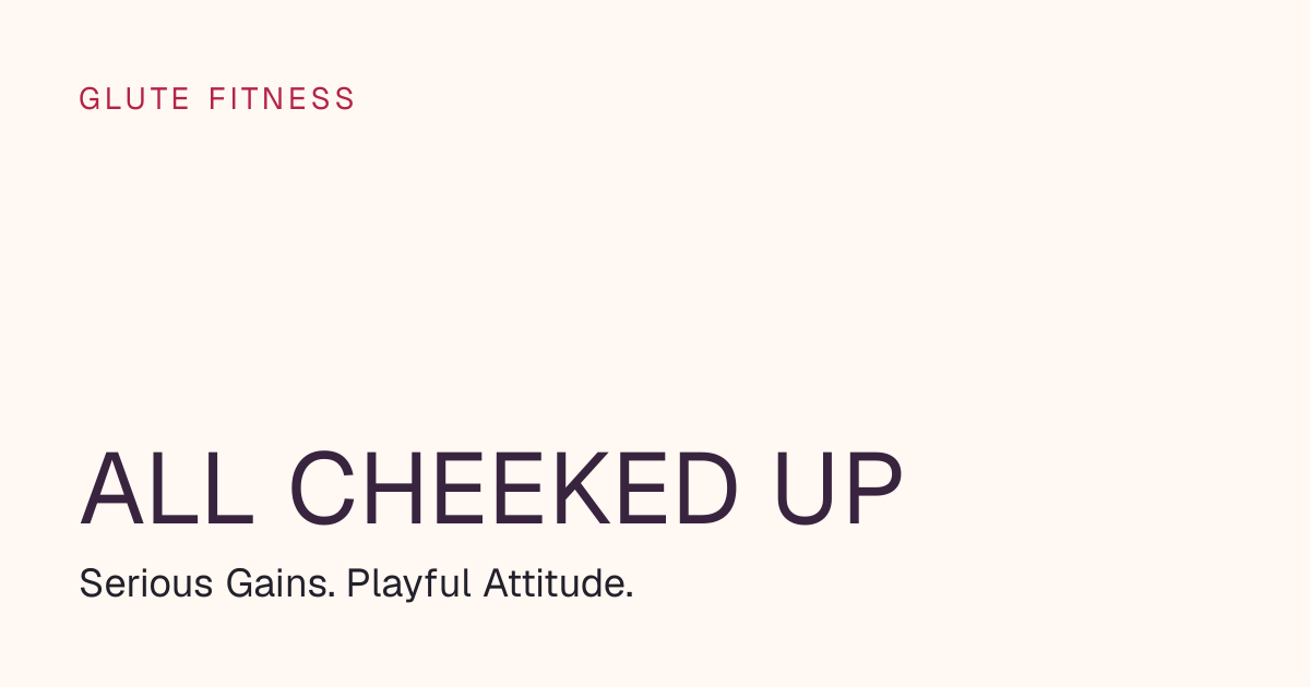 Exercise library · All Cheeked Up